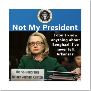 Hillary is Not My President Posters and Art